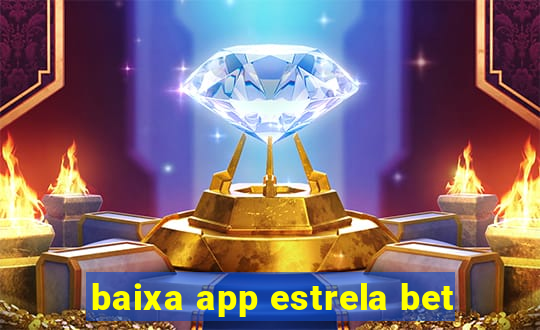 baixa app estrela bet